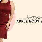 Stylish outfits to elevate the apple body shape